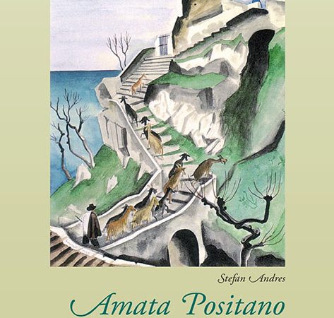 Presentazione volume Stefan Andres, Amata Positano, Racconti dal Sud