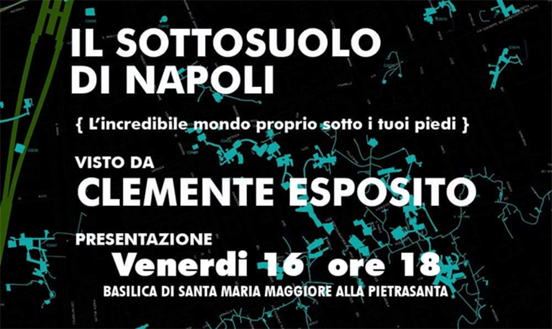 Alla scoperta della Napoli segreta: la mostra a cura dell’Ing. Clemente Esposito