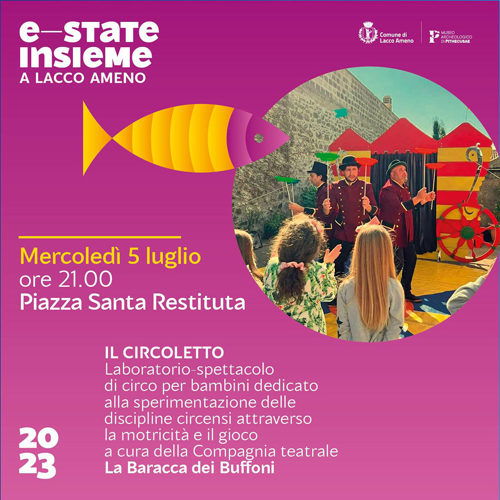 E-STATE INSIEME A LACCO AMENO IN COMPAGNIA DELLA BARACCA DEI BUFFONI CON IL “CIRCOLETTO”