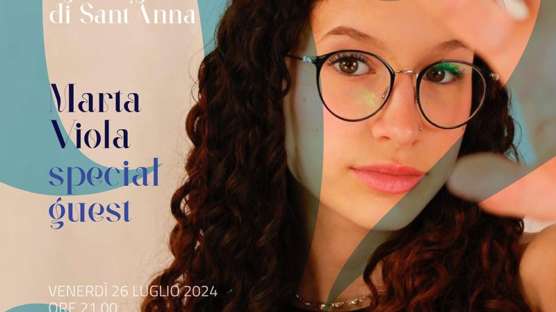 FESTA DI SANT’ANNA: MARTA VIOLA SPECIAL GUEST DELLA SERATA