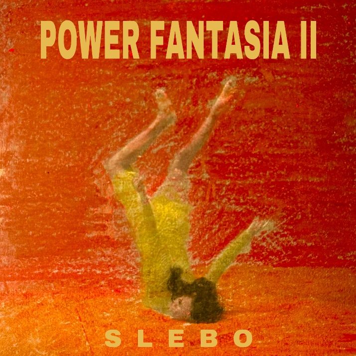 DA DOMANI IN DIGITALE IL NUOVO EP DI SLEBO: “POWER FANTASIA VOL II”