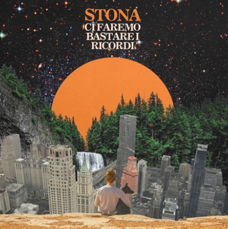 IN USCITA IL NUOVO ALBUM DI STONA: “CI FAREMO BASTARE I RICORDI”.