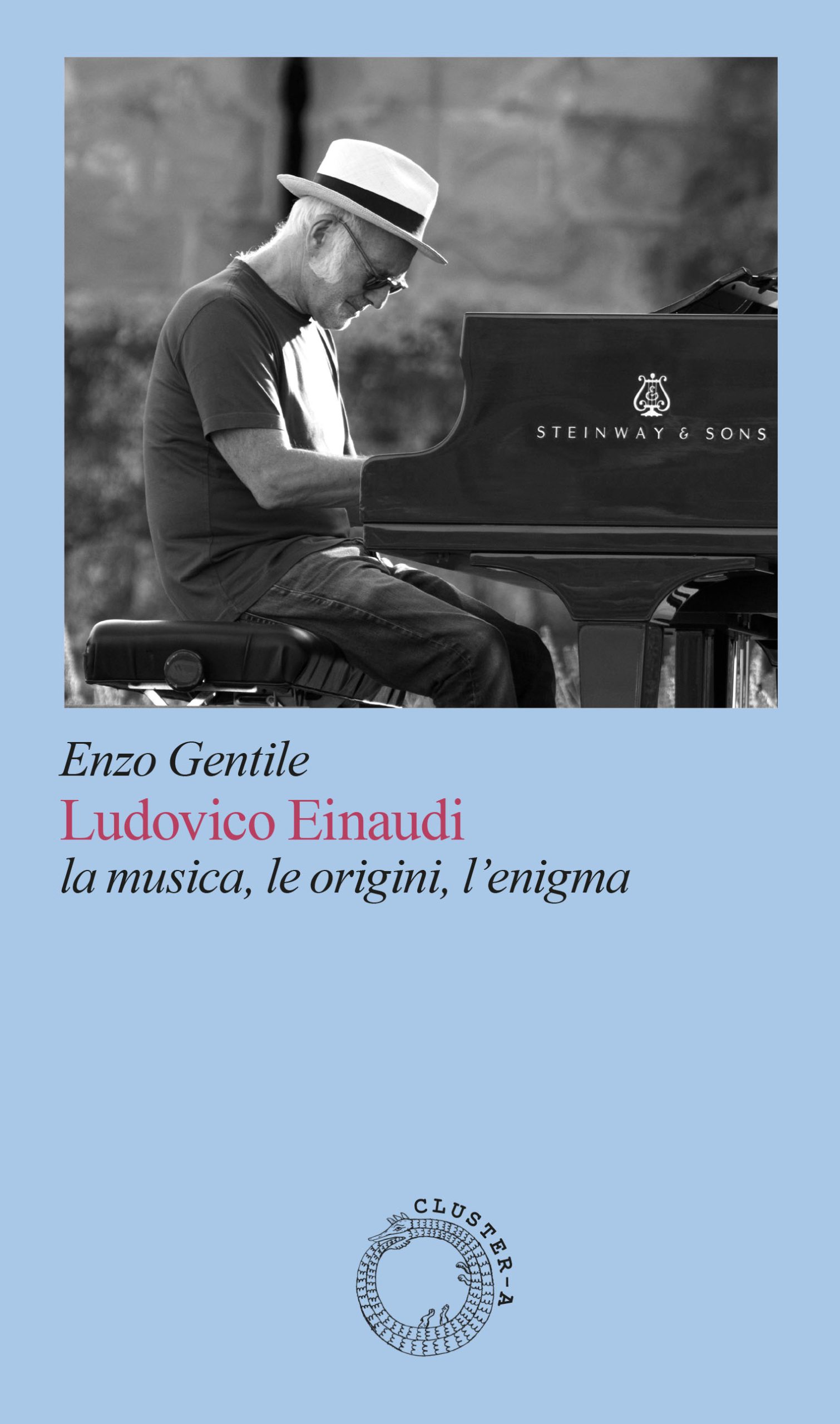 “LUDOVICO EINAUDI – LA MUSICA, LE ORIGINI, L’ENIGMA” DI ENZO GENTILE