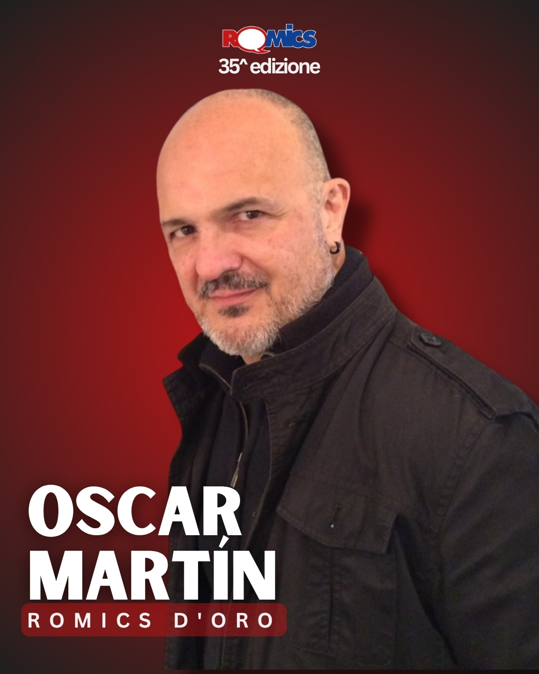 OSCAR MARTIN PER LA 35ESIMA EDIZIONE ROMICS D’ORO 2025