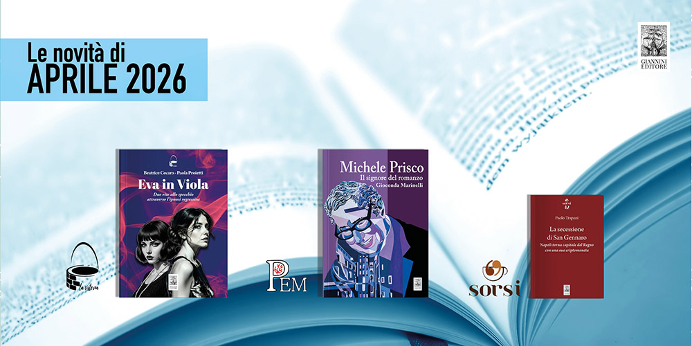 TRE NUOVI TITOLI PER LA GIANNINI EDITORE: IN LIBRERIA LE OPERE DI CECARO-PROIETTI, MARINELLI E TRAPANI