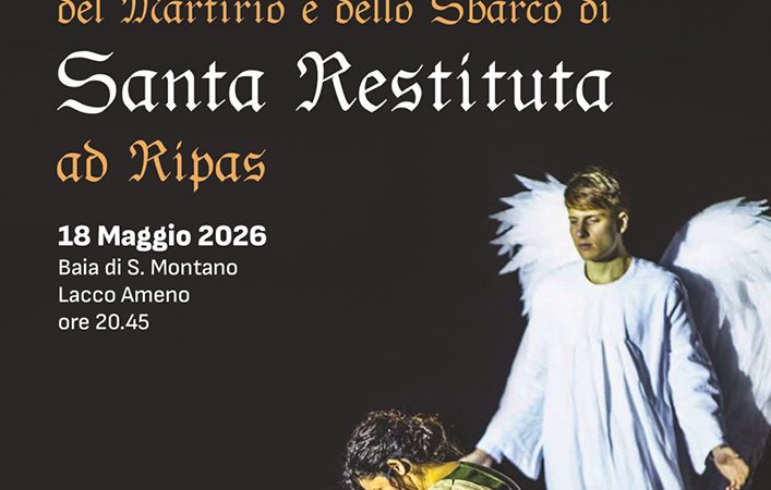 LA SACRA RAPPRESENTAZIONE IN ONORE DI SANTA RESTITUTA È STATA SPOSTATA AL 18 MAGGIO A CAUSA DEL METEO