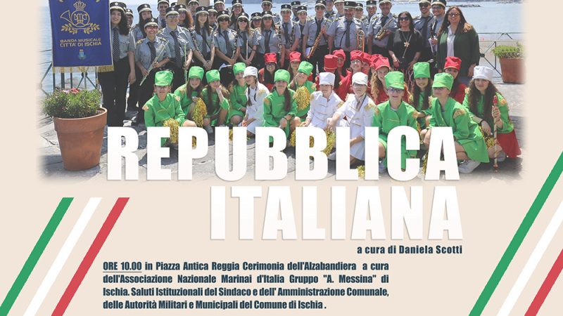 ISCHIA CELEBRA LA FESTA DELLA REPUBBLICA IN PIAZZA ANTICA REGGIA