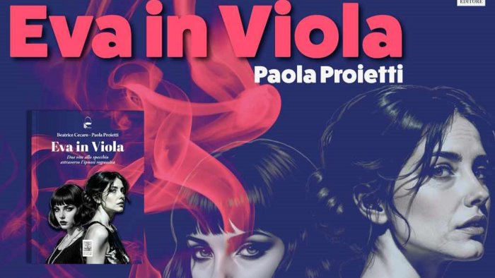 “EVA IN VIOLA”: IL LIBRO DI BEATRICE CECARO E PAOLA PROIETTI SI PRESENTA A PROCIDA