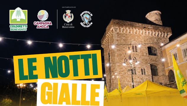 LE “NOTTI GIALLE” DI COLDIRETTI A BENEVENTO: TRE GIORNI DI GUSTO, MUSICA E MADE IN ITALY