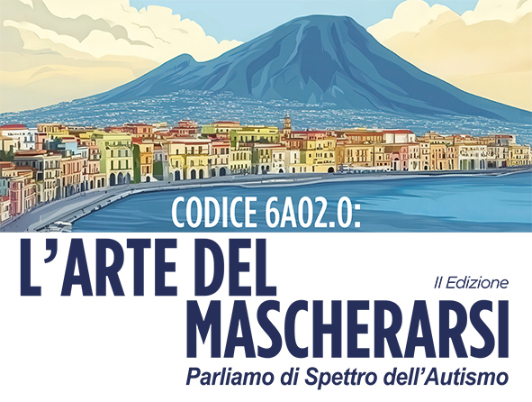 AUTISMO SENZA COMPROMISSIONI COGNITIVE E DEL LINGUAGGIO. A NAPOLI “L’ARTE DEL MASCHERARSI”